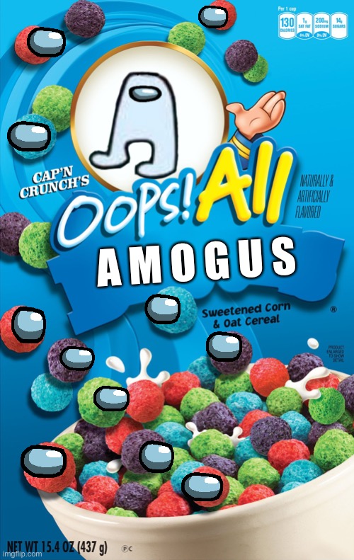 Oops!  All AMOGUS |  A M O G U S | image tagged in oops all berries,amogus | made w/ Imgflip meme maker