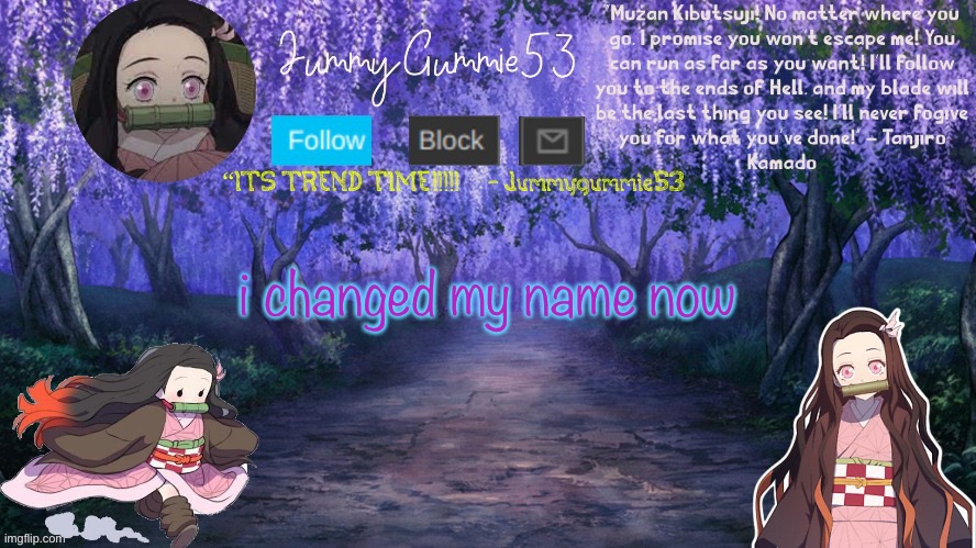it’s nezuko_official | i changed my name now | image tagged in jum s temp by the-goth-chicken | made w/ Imgflip meme maker