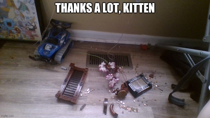 Not as bad as millenium falcon or death star, but a lot of tiny soil pieces everywhere | THANKS A LOT, KITTEN | image tagged in lego,cat | made w/ Imgflip meme maker