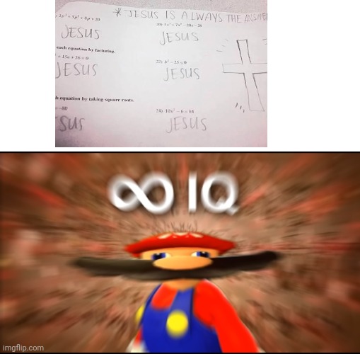 Jesus is always the answer | image tagged in infinity iq mario,funny,memes | made w/ Imgflip meme maker