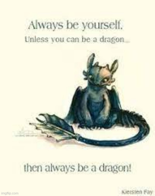 favorite quote of all time | image tagged in dragon,quote | made w/ Imgflip meme maker