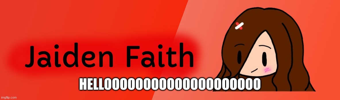 Lily made the picture for me. Also, how are you guys? | HELLOOOOOOOOOOOOOOOOOOOO | made w/ Imgflip meme maker