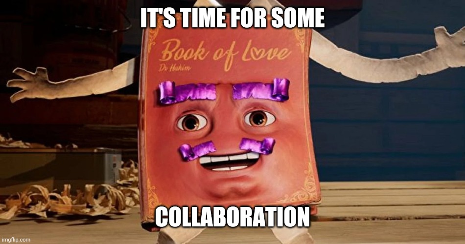 It takes two memes | IT'S TIME FOR SOME; COLLABORATION | image tagged in gaming | made w/ Imgflip meme maker