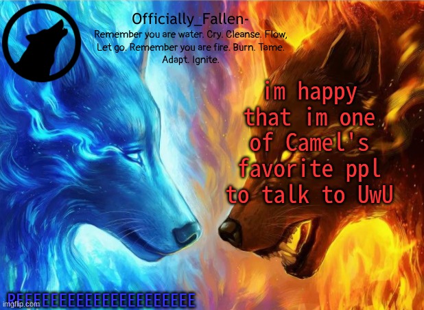 ecksdee | im happy that im one of Camel's favorite ppl to talk to UwU; REEEEEEEEEEEEEEEEEEEEE | image tagged in fallen | made w/ Imgflip meme maker