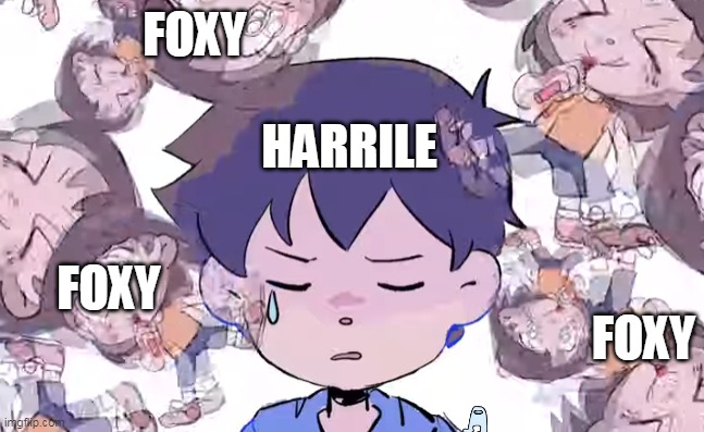 here | FOXY; HARRILE; FOXY; FOXY | image tagged in omori | made w/ Imgflip meme maker