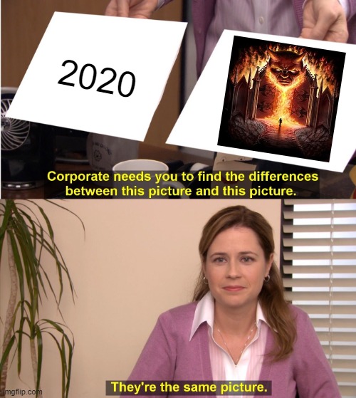 They're The Same Picture Meme | 2020 | image tagged in memes,they're the same picture | made w/ Imgflip meme maker