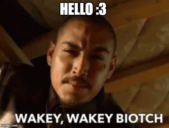 ✨me just woke up smh✨ | HELLO :3 | made w/ Imgflip meme maker