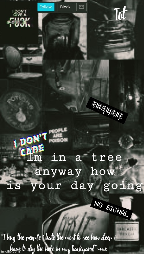Im in a tree anyway how is your day going | made w/ Imgflip meme maker