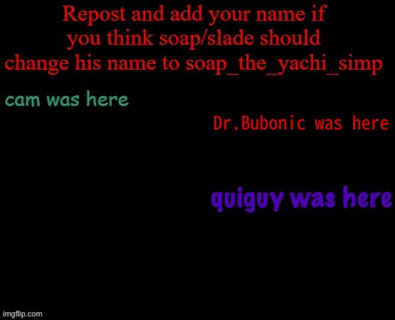 Dr.Bubonic was here | made w/ Imgflip meme maker