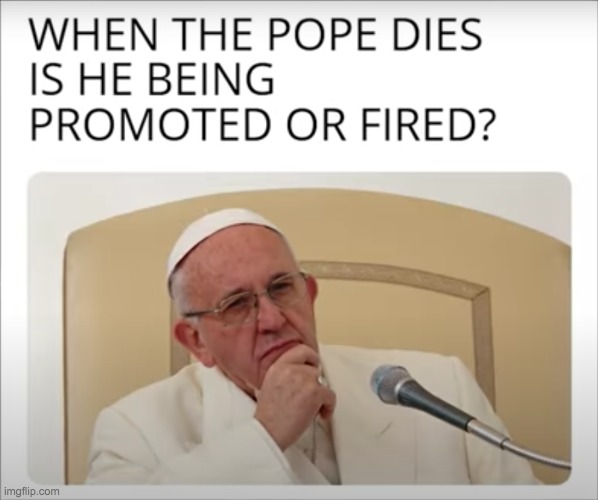 who knows | image tagged in memes,pope | made w/ Imgflip meme maker