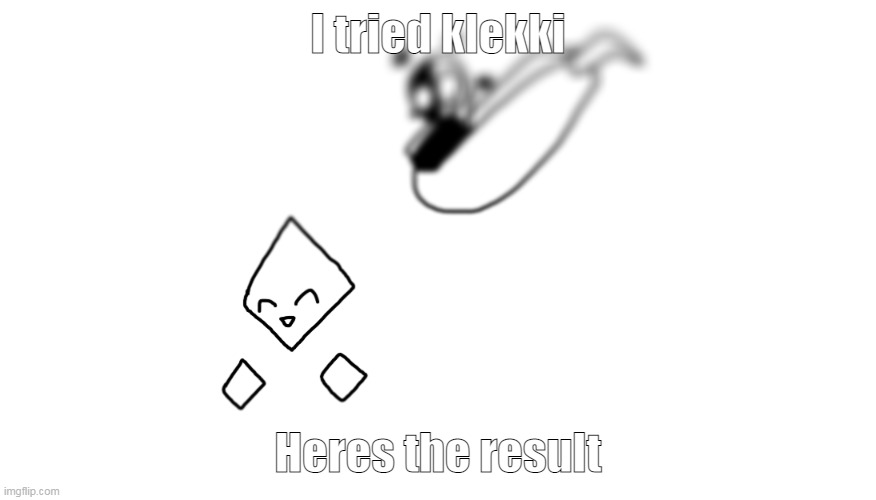 c r a s h i n 3 2 1 - | I tried klekki; Heres the result | made w/ Imgflip meme maker