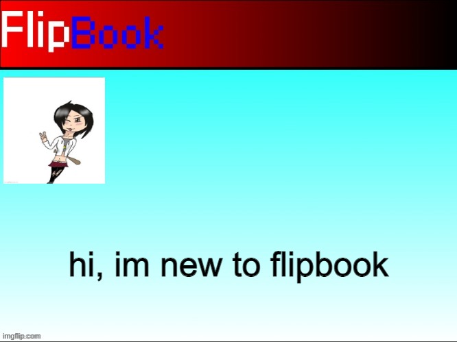 Horiuchi Ryoko | hi, im new to flipbook | image tagged in flipbook profile | made w/ Imgflip meme maker