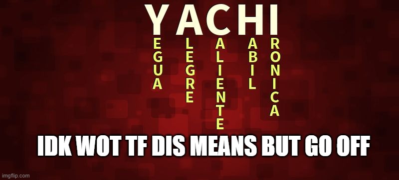 IDK WOT TF DIS MEANS BUT GO OFF | made w/ Imgflip meme maker