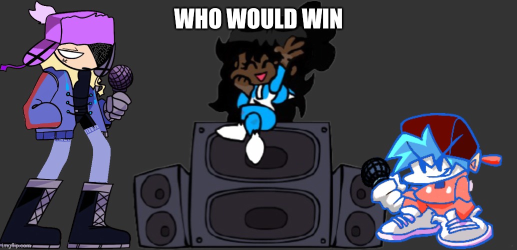 WHO WOULD WIN | image tagged in ms night funkin battle | made w/ Imgflip meme maker
