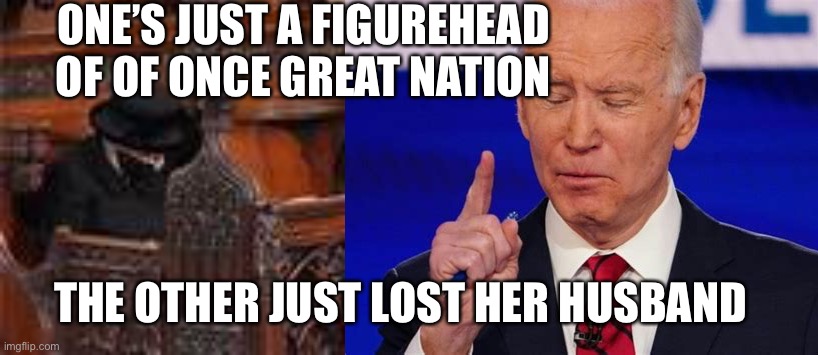 PINO...President in name only | ONE’S JUST A FIGUREHEAD OF OF ONCE GREAT NATION; THE OTHER JUST LOST HER HUSBAND | image tagged in forgetful joe,biden,clueless | made w/ Imgflip meme maker