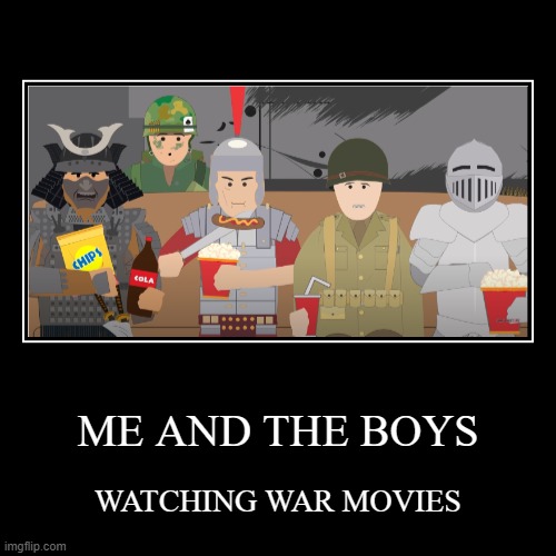 me and the boys | image tagged in funny,demotivationals | made w/ Imgflip demotivational maker