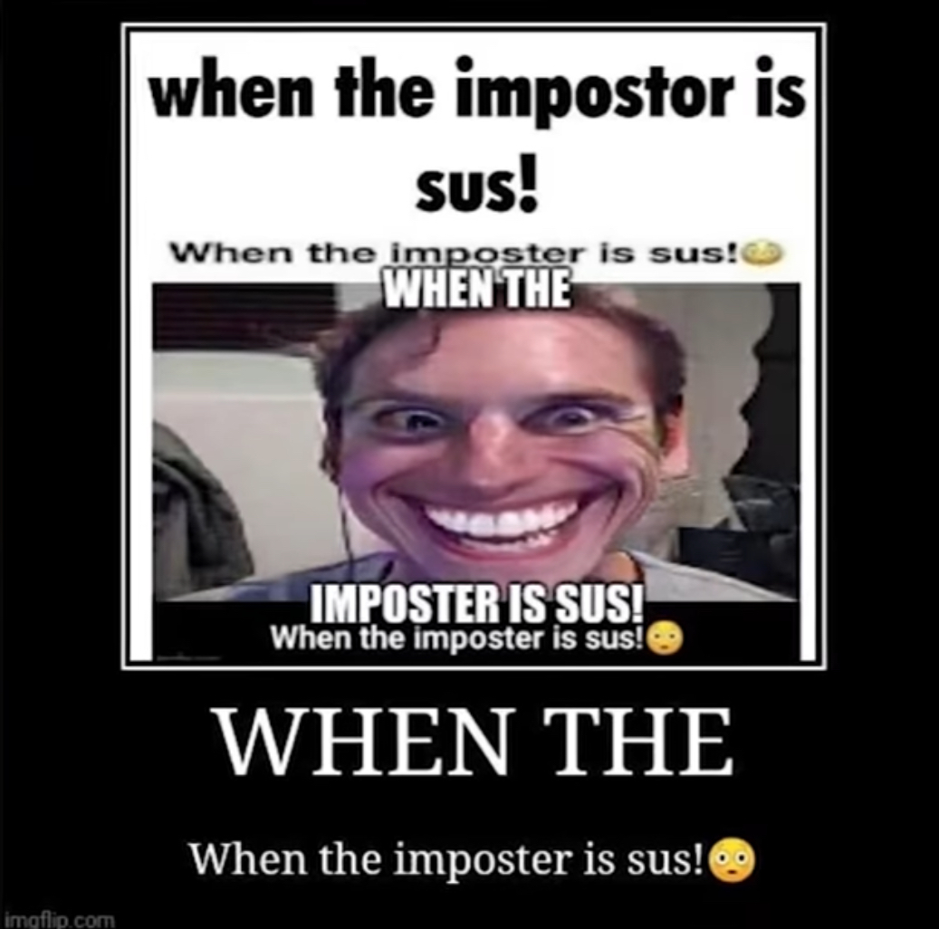 when the impostor is sus Blank Meme Template