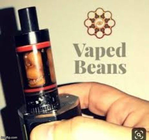 you've bean vaping? | made w/ Imgflip meme maker