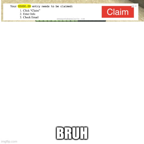 new popup ad scam on yt | BRUH | image tagged in memes,blank transparent square,alertion | made w/ Imgflip meme maker