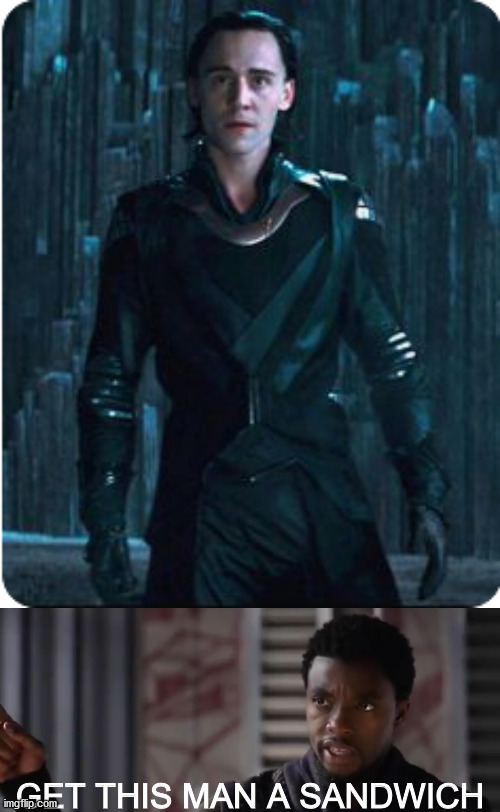 Loki is so skinny in the first Thor movie. | GET THIS MAN A SANDWICH | image tagged in black panther - get this man a shield,loki | made w/ Imgflip meme maker