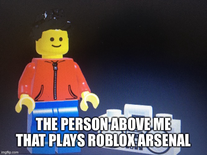 Winston with boom box | THE PERSON ABOVE ME THAT PLAYS ROBLOX ARSENAL | image tagged in winston with boom box | made w/ Imgflip meme maker