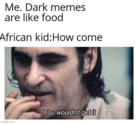 oh.... now thats dark | image tagged in memes,funny,dark | made w/ Imgflip meme maker