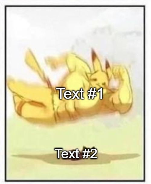 https://imgflip.com/memetemplate/312595128/Buff-Pikachu-body-slam | Text #1; Text #2 | image tagged in buff pikachu body slam | made w/ Imgflip meme maker