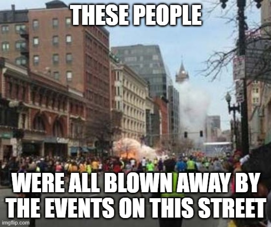 i'm blown away... | THESE PEOPLE; WERE ALL BLOWN AWAY BY THE EVENTS ON THIS STREET | image tagged in funny,dark humor,death,puns,uh oh gru | made w/ Imgflip meme maker