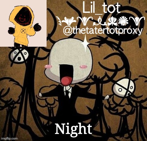 Tot’s slendie temp | Night | image tagged in tot s slendie temp | made w/ Imgflip meme maker