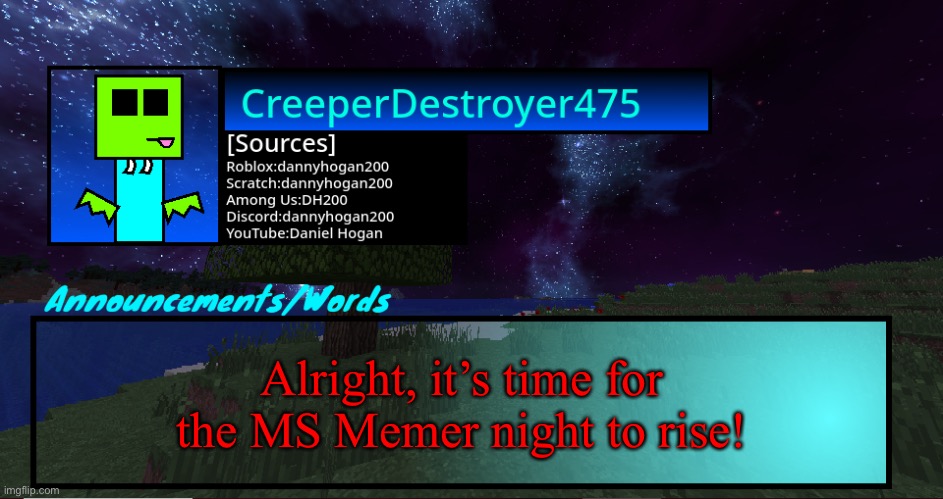 CD475 Night Announcement template |  Alright, it’s time for the MS Memer night to rise! | image tagged in cd475 night announcement template | made w/ Imgflip meme maker