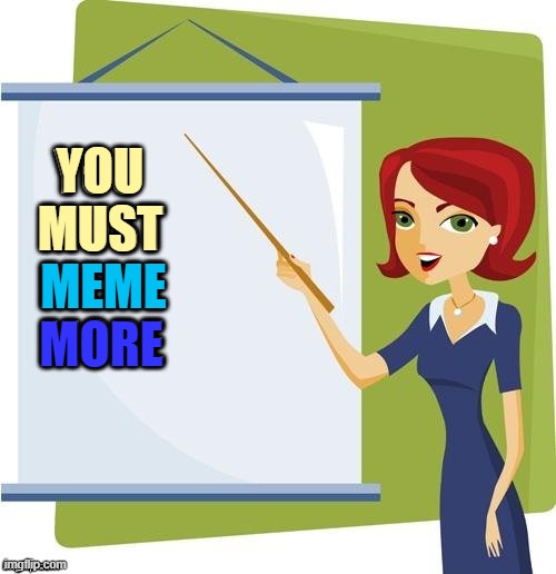 MEME MORE YOU MUST | made w/ Imgflip meme maker