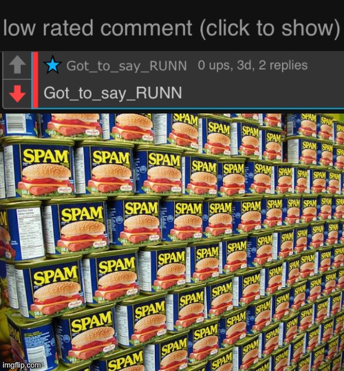 Okay, that's too much spam going on | image tagged in low rated comment dark mode version,spam delicous | made w/ Imgflip meme maker