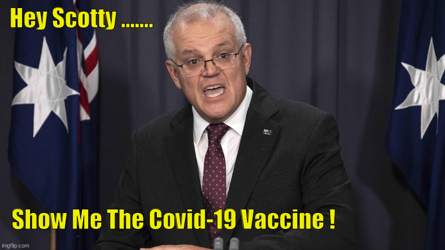 Canberra Vaccine Bubble | Hey Scotty ....... Show Me The Covid-19 Vaccine ! | image tagged in scottymarketing | made w/ Imgflip meme maker