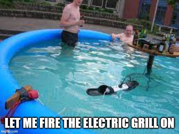 LET ME FIRE THE ELECTRIC GRILL ON | made w/ Imgflip meme maker