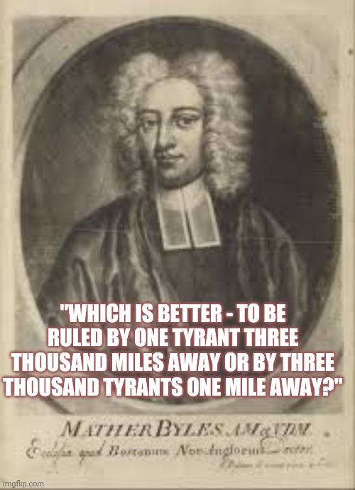 This guy is no Mel Gibson | "WHICH IS BETTER - TO BE RULED BY ONE TYRANT THREE THOUSAND MILES AWAY OR BY THREE THOUSAND TYRANTS ONE MILE AWAY?" | image tagged in tyranny,covid-19,democrats | made w/ Imgflip meme maker