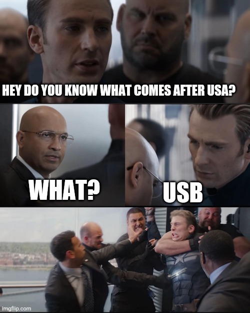 Lol |  HEY DO YOU KNOW WHAT COMES AFTER USA? USB; WHAT? | image tagged in captian america being beated,alphabet,get it,lol so funny | made w/ Imgflip meme maker