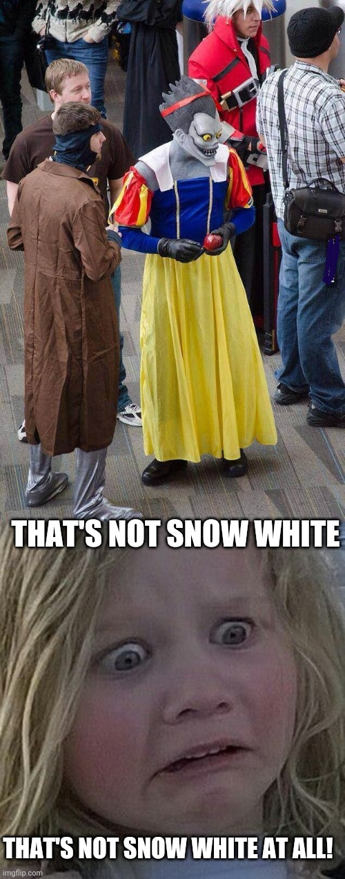 AT LEAST NO ONE CAN SEE HIM | THAT'S NOT SNOW WHITE; THAT'S NOT SNOW WHITE AT ALL! | image tagged in scared kid,death note,anime,snow white,cosplay | made w/ Imgflip meme maker