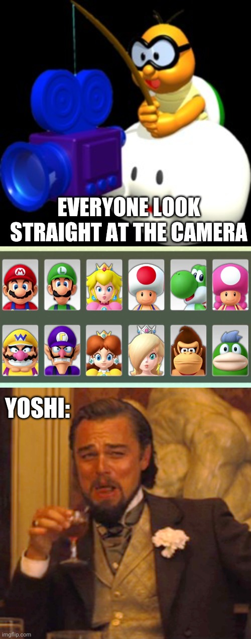 YOSHI DON'T CARE | EVERYONE LOOK STRAIGHT AT THE CAMERA; YOSHI: | image tagged in memes,laughing leo,yoshi,super mario bros,super mario | made w/ Imgflip meme maker