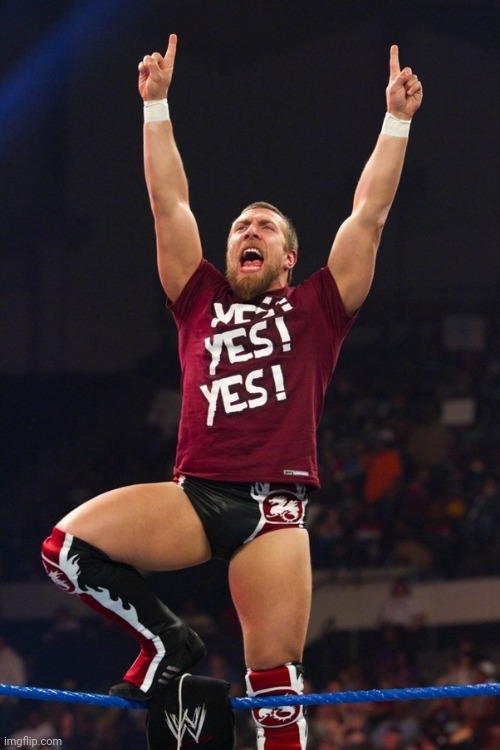 Daniel Bryan Yes | image tagged in daniel bryan yes | made w/ Imgflip meme maker