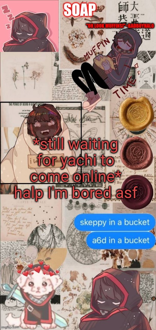 Thanks yachi! | *still waiting for yachi to come online* halp I'm bored asf | image tagged in thanks yachi | made w/ Imgflip meme maker