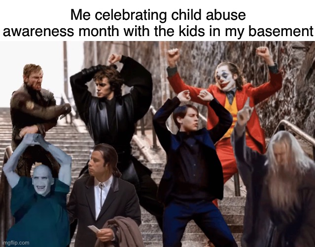 How’s THIS for Dark Humor, mods?!  Happy now? | Me celebrating child abuse awareness month with the kids in my basement | image tagged in joker tobey and the crew,funny,memes,dark humor,kids in my basement,joker | made w/ Imgflip meme maker