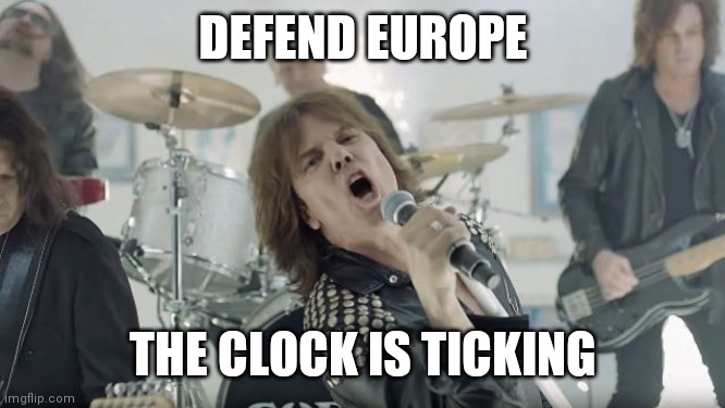 Europe Final Countdown | DEFEND EUROPE; THE CLOCK IS TICKING | image tagged in europe final countdown | made w/ Imgflip meme maker