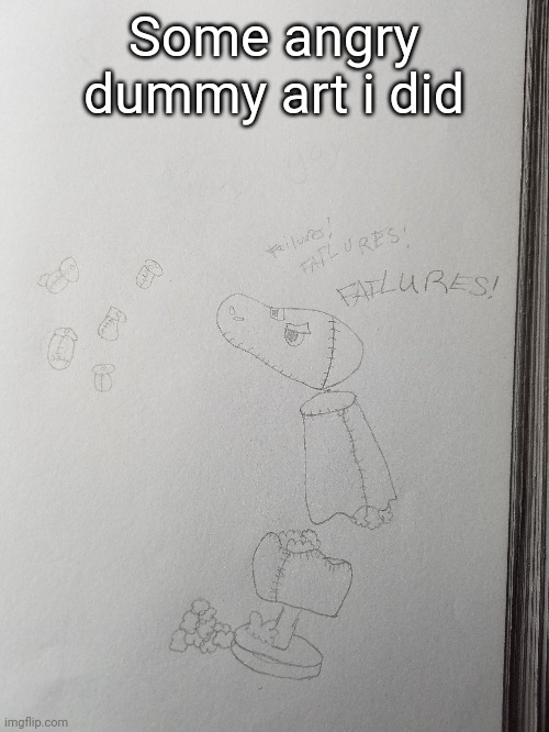 Some angry dummy art i did | made w/ Imgflip meme maker