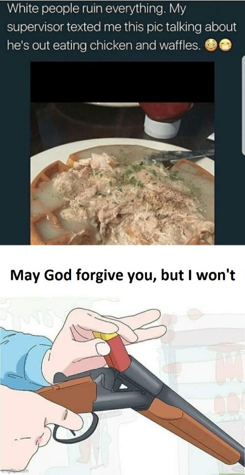 That looks absolutely disgusting lol | image tagged in may god forgive you but i won't | made w/ Imgflip meme maker