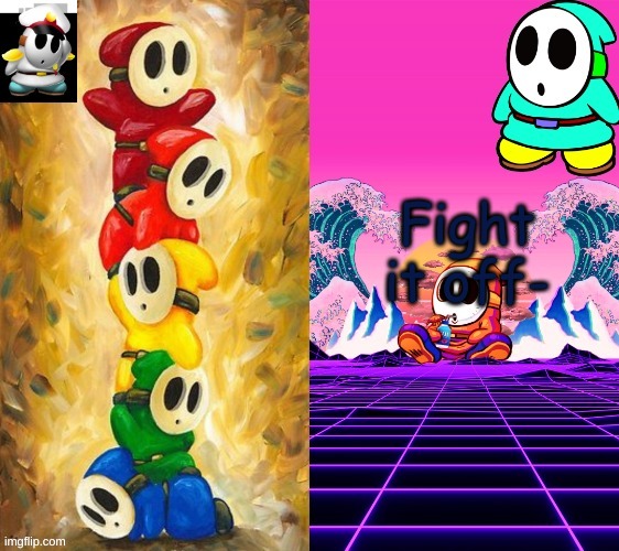 S h Y g u y t e m p o | Fight it off- | image tagged in s h y g u y t e m p o | made w/ Imgflip meme maker