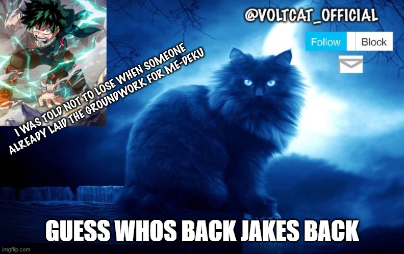 whassup peeps | GUESS WHOS BACK JAKES BACK | image tagged in voltcat's new template made by oof_calling | made w/ Imgflip meme maker