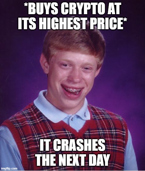 Bad Luck Brian Buys Crypto | *BUYS CRYPTO AT ITS HIGHEST PRICE*; IT CRASHES THE NEXT DAY | image tagged in memes,bad luck brian,cryptocurrency,bitcoin,dogecoin,doge | made w/ Imgflip meme maker
