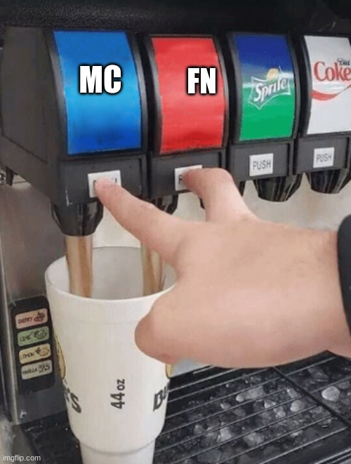 Pushing two soda buttons | FN MC | image tagged in pushing two soda buttons | made w/ Imgflip meme maker