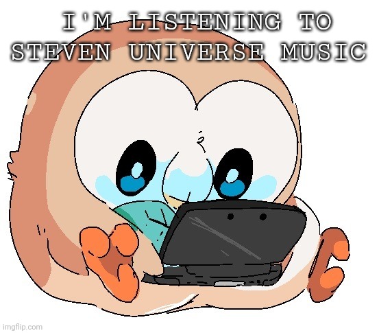 Gamer boi | I'M LISTENING TO STEVEN UNIVERSE MUSIC | image tagged in gamer boi | made w/ Imgflip meme maker