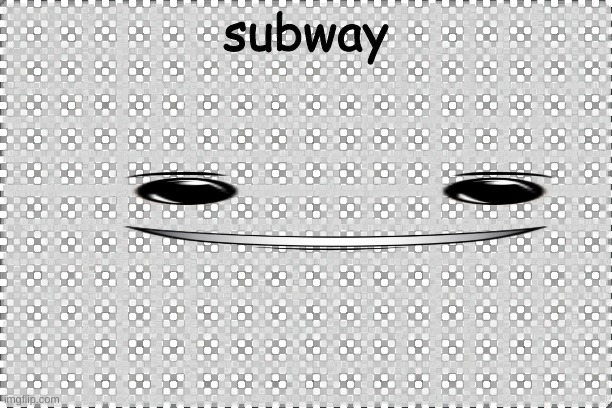 subway | subway | image tagged in subway | made w/ Imgflip meme maker